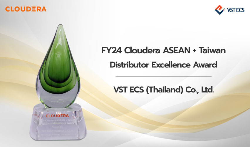 VST ECS (Thailand) garnered FY24 Cloudera ASEAN + Taiwan Distributor Excellence Award
