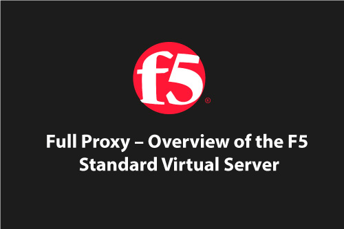 The Virtual Server type of F5 Full Proxy